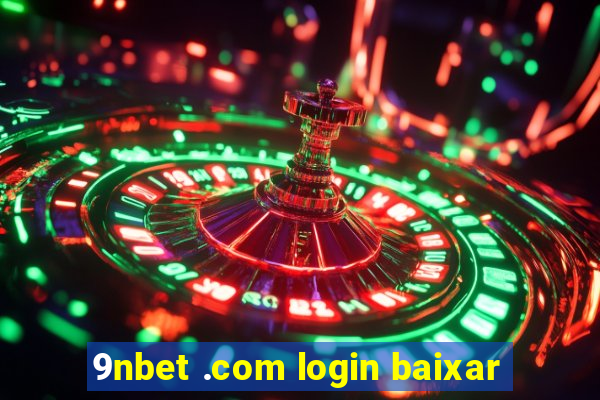 9nbet .com login baixar